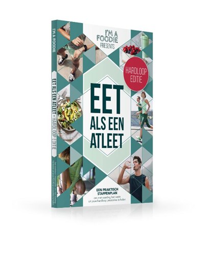 Eet als een atleet: hardloop editie, Titia van der Stelt ; Vera Wisse - Paperback - 9789082700251
