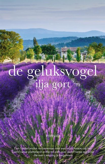 De geluksvogel, Ilja Gort - Paperback - 9789082701548