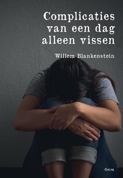 Complicaties van een dag alleen vissen, Willem Blankenstein - Paperback - 9789082721706