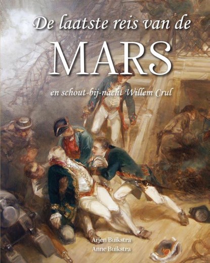 De laatste reis van de Mars, Arjen Buikstra ; Anne Buikstra - Gebonden - 9789082737325