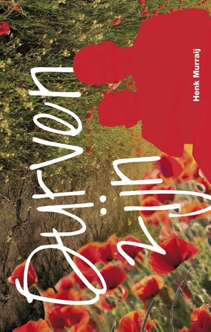 Durven zijn, Henk Murraij - Gebonden - 9789082745801