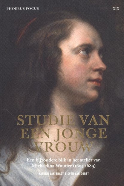 Studie van een jonge vrouw, Katrijn Van Bragt ; Sven Van Dorst - Paperback - 9789082746761