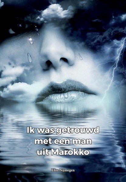 Ik was getrouwd met een man uit Marokko, Elise Nijmegen - Paperback - 9789082763225