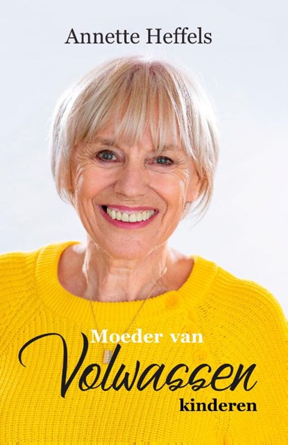 Moeder van volwassen kinderen, Annette Heffels - Paperback - 9789082764987