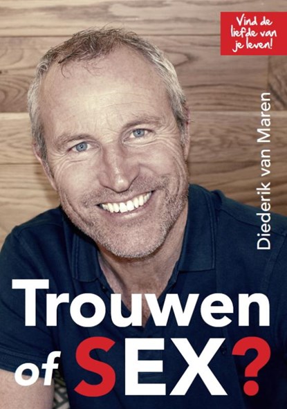 Trouwen of sex?, Diederik van Maren - Paperback - 9789082767704