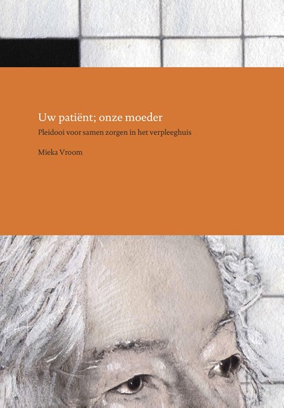 Uw patiënt; onze moeder, Mieka Vroom - Ebook - 9789082770308