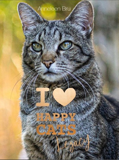 I Love Happy Cats Legacy, Anneleen Bru - Gebonden - 9789082772258