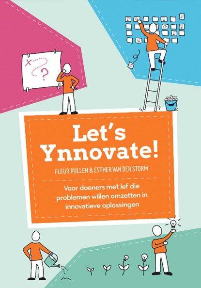 Let's Ynnovate!, Fleur Pullen ; Esther van der Storm - Paperback - 9789082778939