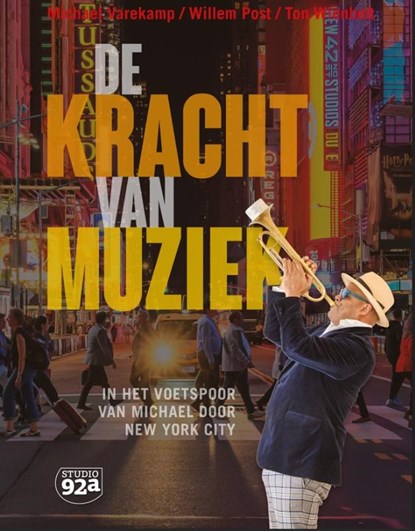 De Kracht van Muziek, Michael Varekamp ; Willem Post ; Ton Wienbelt - Paperback - 9789082783087
