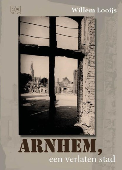 Arnhem, een verlaten stad, Willem Looijs - Gebonden - 9789082789362