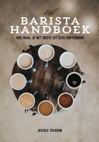 Het Barista Handboek, Jessica Tolboom - Paperback - 9789082791617