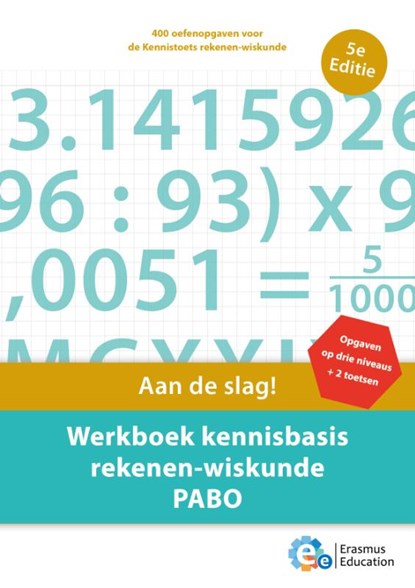 Werkboek kennisbasis rekenen-wiskunde PABO, Erasmus Education ; E. Kloet ; N. Wolzak ; R. Moraal - Paperback - 9789082792966