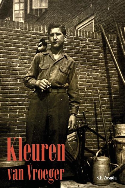 Kleuren van vroeger, S.E. Zasada - Paperback - 9789082801248