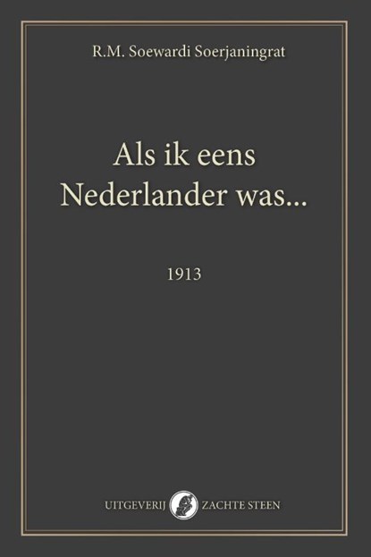 Als ik eens Nederlander was..., R.M. Soewardi Soerjaningrat - Paperback - 9789082801279