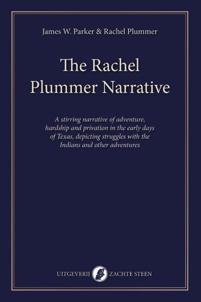 The Rachel Plummer Narrative, Rachel Plummer ; James W. Parker - Paperback - 9789082801286