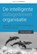 De intelligente, datagedreven organisatie, Daan van Beek - Gebonden - 9789082809121