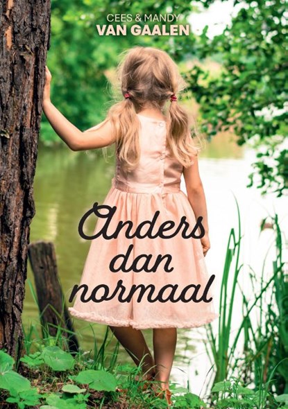 Anders dan normaal, Cees van Gaalen ; Mandy van Gaalen - Paperback - 9789082820546