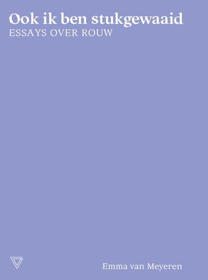Ook ik ben stukgewaaid, Emma van Meyeren - Paperback - 9789082821499