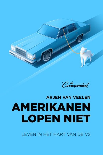 Amerikanen lopen niet, Arjen van Veelen - Paperback - 9789082821628