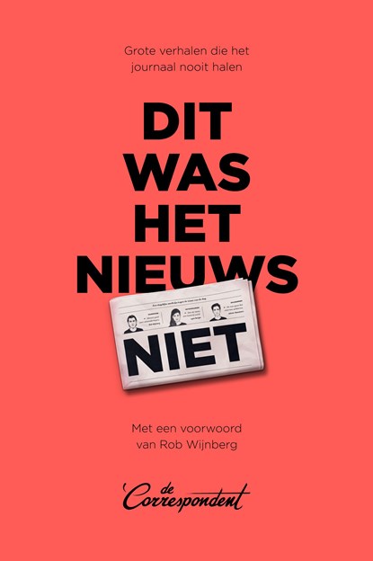 Dit was het nieuws niet, De Correspondent - Ebook - 9789082821673