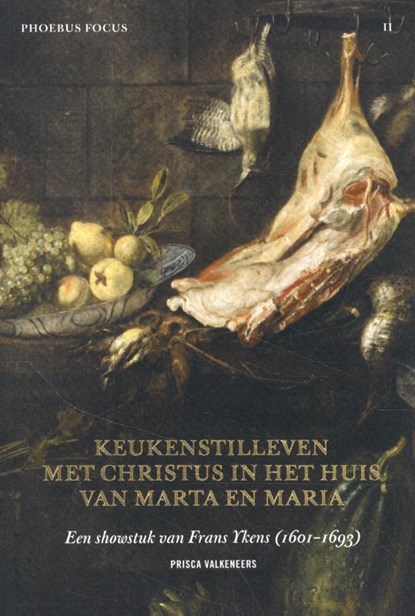 Keukenstilleven met Christus in het huis van Marta en Maria, Priscilla Valkeneers - Paperback - 9789082829006