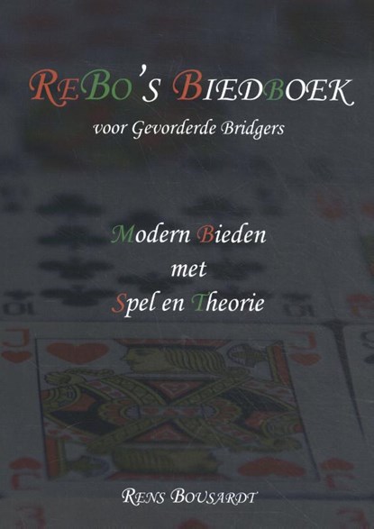 ReBo’s Biedboek voor Gevorderde Bridgers, Rens Bousardt - Paperback - 9789082855623