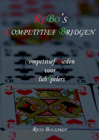 ReBo's competitief bridgen, Ir. Rens Bousardt - Paperback - 9789082855692