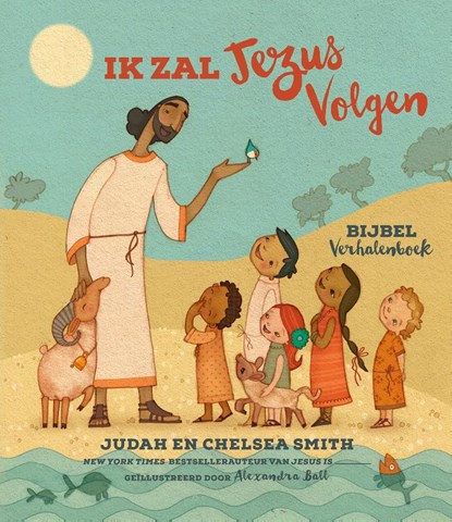 Ik Zal Jezus Volgen Bijbel Verhalenboek, Judah Smith ; Chelsea Smith - Gebonden - 9789082858730