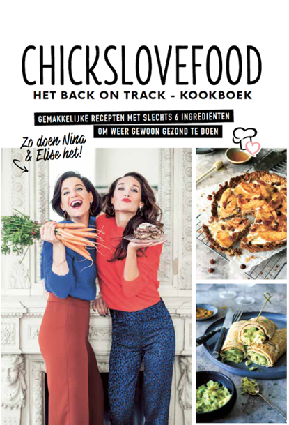 Chickslovefood: Het back on track-kookboek, Nina de Bruijn ; Elise Gruppen - Paperback - 9789082859812