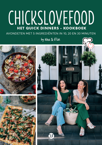 Chickslovefood: Het quick dinners - kookboek, Nina De Bruijn ; Elise Gruppen-Schouwerwou - Paperback - 9789082859829