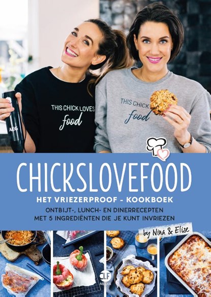 Chickslovefood: Het vriezerproof-kookboek, Elise Gruppen-Schouwerwou ; Nina de Bruijn - Paperback - 9789082859843