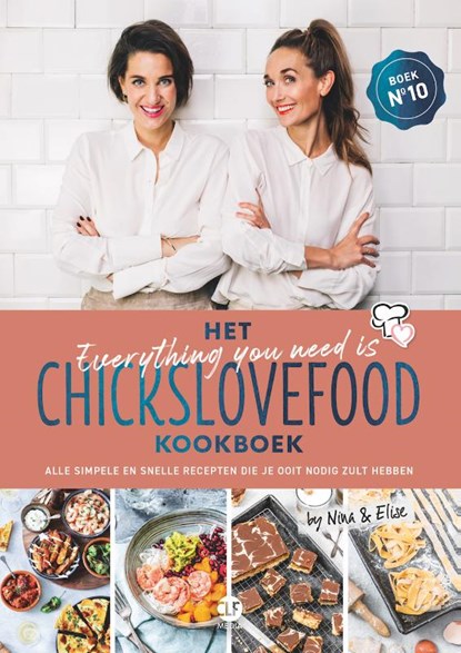 Het everything you need is Chickslovefood - kookboek, Nina de Bruijn ; Elise Gruppen-Schouwerwou - Paperback - 9789082859867