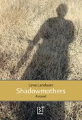 Shadowmothers | Lena Landauer | 