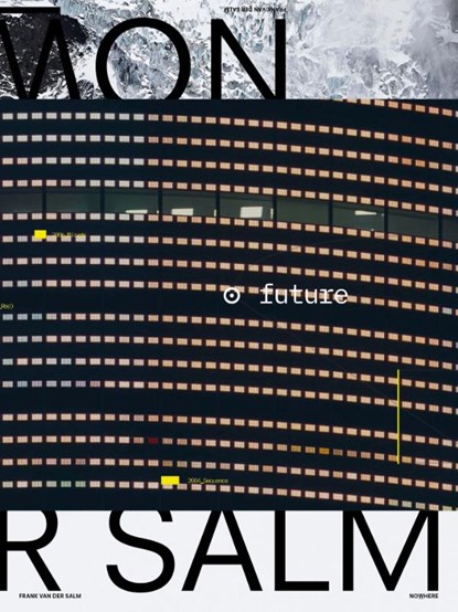 NOWHERE, Frank van der Salm ; Shumon Basar ; Aaron Betsky ; Urs Stahel - Paperback - 9789082870831