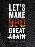 Let's make BBQ great again | Jeroen Wesselink | 