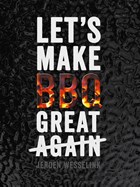 Let's make BBQ great again | Jeroen Wesselink | 