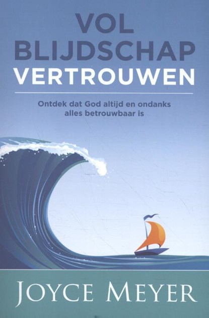 Vol blijdschap vertrouwen, Joyce Meyer - Paperback - 9789082886306