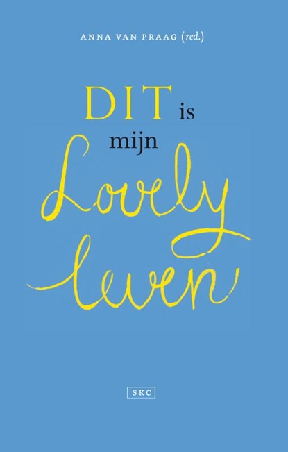 Dit is mijn lovely leven, Anna van Praag (red) - Gebonden - 9789082888317