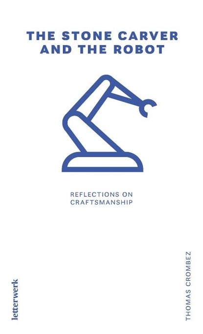 The stone carver and the robot, Thomas Crombez - Paperback - 9789082894288