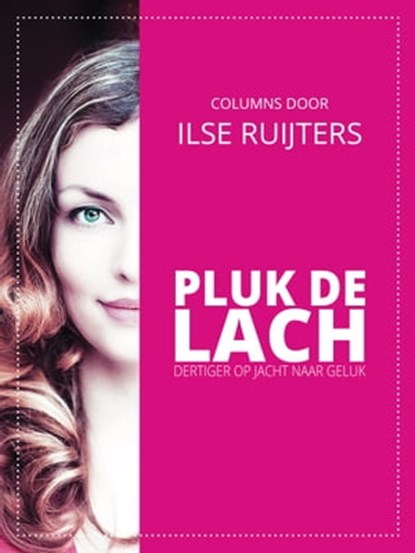 Pluk de lach, Ilse Ruijters - Ebook - 9789082900309
