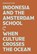 Indonesia and the Amsterdam School, Melle van Maanen ; Johannes Widodo ; Alice Roegholt ; Joko Triwinarto Santoso ; Tamara Klopper ; Angeline Basuki ; Jacobien de Boer ; Pauline van Roosmalen ; Kamil Muhammad ; Anita Halim Lim ; Rizky Kalebos ; Hasti Tarekat Dipowijoyo - Gebonden - 9789082921199