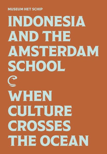 Indonesia and the Amsterdam School, Melle van Maanen ; Johannes Widodo ; Alice Roegholt ; Joko Triwinarto Santoso ; Tamara Klopper ; Angeline Basuki ; Jacobien de Boer ; Pauline van Roosmalen ; Kamil Muhammad ; Anita Halim Lim ; Rizky Kalebos ; Hasti Tarekat Dipowijoyo - Gebonden - 9789082921199