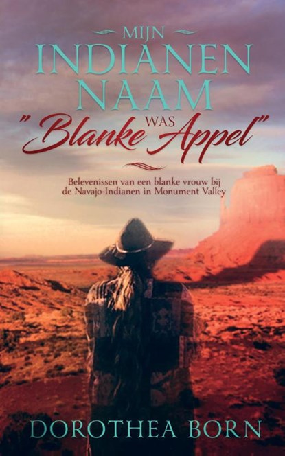 Mijn indianennaam was "Blanke Appel", Dorothea Born - Paperback - 9789082925203