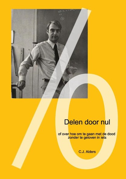 Delen door nul, C.J. Alders - Gebonden - 9789082930146