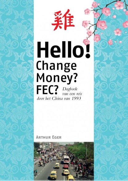 Hello! Change Money? FEC?, Arthur Eger - Paperback - 9789082938708