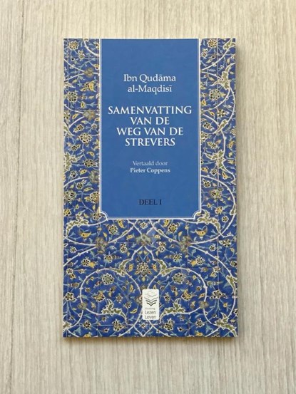 Samenvatting van de weg van de strevers 1, Ibn Qudama al-Maqdisi - Paperback - 9789082945003