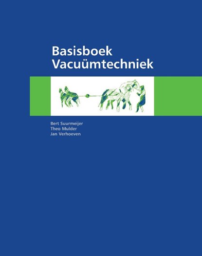 Basisboek Vacuümtechniek, Bert Suurmeijer ; Theo Mulder ; Jan Verhoeven - Gebonden - 9789082947700