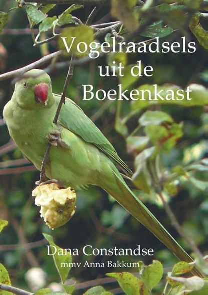 Vogelraadsels uit de boekenkast, Dana Constandse ; Anna Bakkum - Paperback - 9789082947908