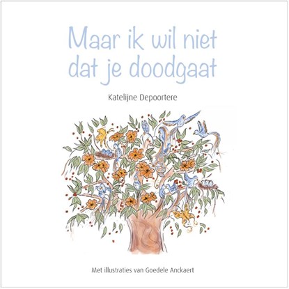 Maar ik wil niet dat je doodgaat, Katelijne Depoortere - Gebonden - 9789082949469