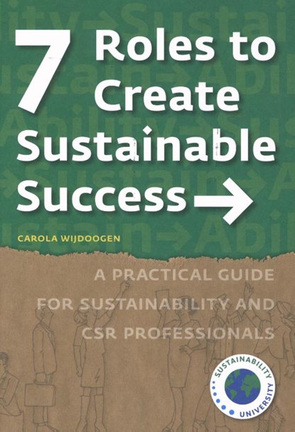 7 Roles to Create Sustainable Success, Carola Wijdoogen - Paperback - 9789082949742